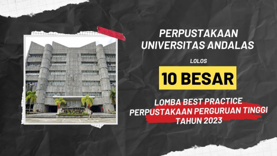 UPT.Perpustakaan Universitas Andalas (Unand) Melaju ke Final Lomba Best Practice Perpustakaan Perguruan Tinggi 2023